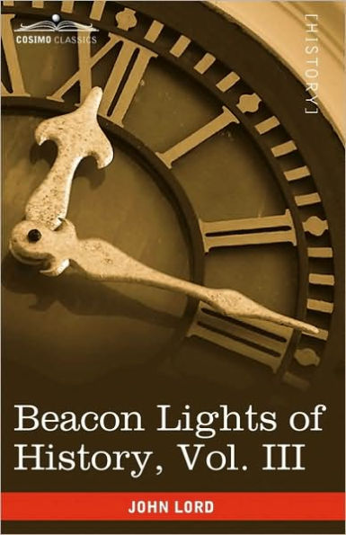 Beacon Lights of History, Vol. III: Ancient Achievements (in 15 Volumes)