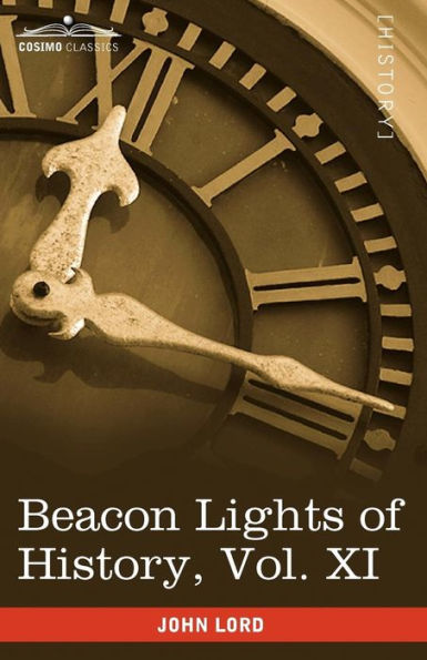 Beacon Lights of History, Vol. XI: American Founders (in 15 Volumes)