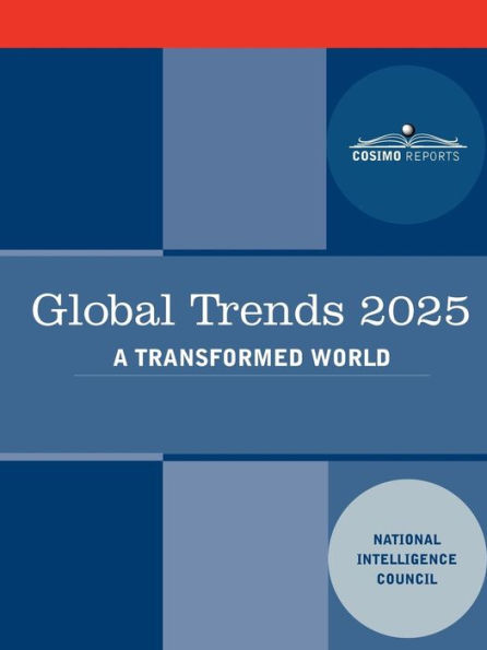 Global Trends 2025: Global Trends 2025: A Transformed World