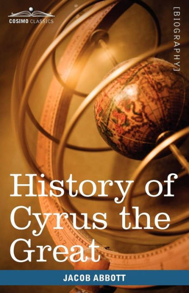 History of Cyrus the Great: Makers