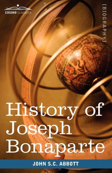 History of Joseph Bonaparte, King Naples and Italy: Makers