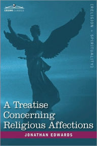 Title: A Treatise Concerning Religious Affections, Author: Jonathan Edwards