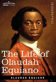 Title: The Life of Olaudah Equiano, Author: Olaudah Equiano