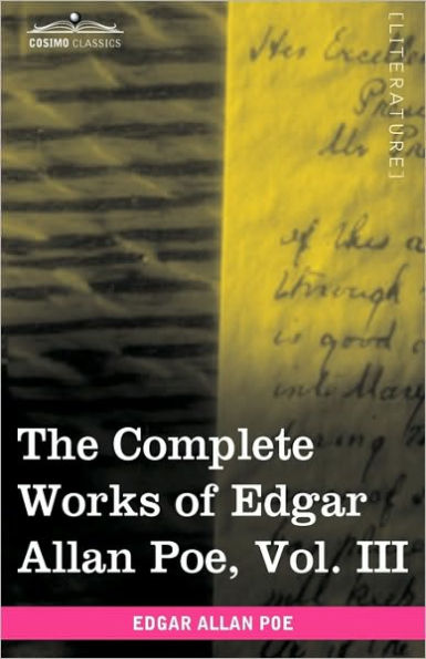 The Complete Works of Edgar Allan Poe, Vol. III (in Ten Volumes): Tales