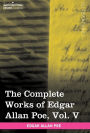 The Complete Works of Edgar Allan Poe, Vol. V (in Ten Volumes): Tales