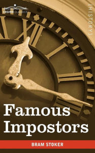 Title: Famous Impostors, Author: Bram Stoker