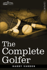 Title: The Complete Golfer, Author: Harry Vardon