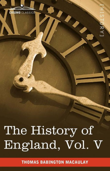 the History of England from Accession James II, Vol. V (in Five Volumes): With a Memoir Lord Macaulay and Sketch Macaulay's Life