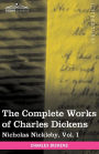 The Complete Works of Charles Dickens (in 30 Volumes, Illustrated): Nicholas Nickleby, Vol. I