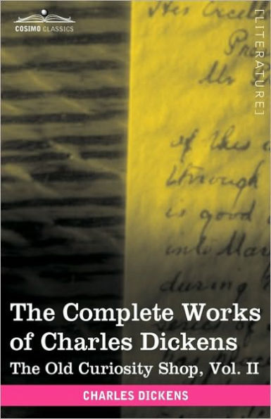 The Complete Works of Charles Dickens (in 30 Volumes, Illustrated): Old Curiosity Shop, Vol. II