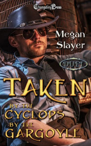 Title: Taken by the Cyclops /Taken by the Gargoyle Duet: A Paranormal Women's Fiction Duet, Author: Megan Slayer