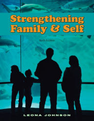 Title: Strengthening Family & Self / Edition 6, Author: Leona Johnson