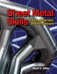 Title: Sheet Metal Skills: Tools, Materials, and Processes, Author: Rex Miller