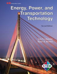 Title: Energy, Power, and Transportation Technology / Edition 2, Author: Len S. Litowitz