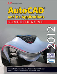 Title: AutoCAD and Its Applications Comprehensive 2012 / Edition 19, Author: Terence M. Shumaker