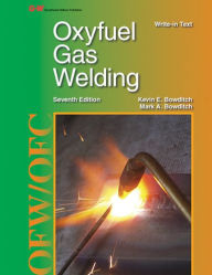 Title: Oxyfuel Gas Welding / Edition 7, Author: Kevin E. Bowditch