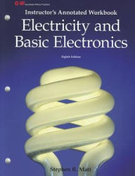 Title: Electricity and Basic Electronics, Instructor's Annotated Workbook, Author: Stephen R. Matt