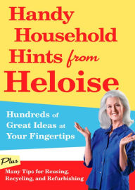 Title: Handy Household Hints from Heloise: Hundreds of Great Ideas at Your Fingertips, Author: Heloise