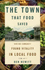 The Town That Food Saved: How One Community Found Vitality in Local Food