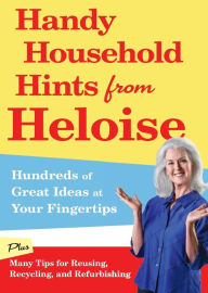 Title: Handy Household Hints from Heloise: Hundreds of Great Ideas at Your Fingertips, Author: Heloise