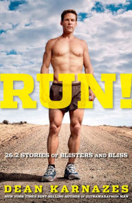 Title: Run! 26.2 Stories of Blisters and Bliss, Author: Dean Karnazes