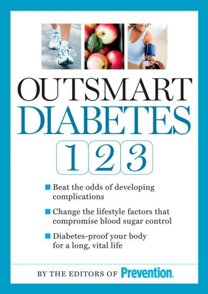 Outsmart Diabetes 1-2-3: A 3-Step Plan to Balance Sugar, Lose Weight, and Reverse Diabetes Complications