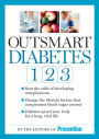 Outsmart Diabetes 1-2-3: A 3-Step Plan to Balance Sugar, Lose Weight, and Reverse Diabetes Complications