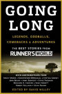 Going Long: Legends, Oddballs, Comebacks & Adventures (The Best Stories from Runner's World)