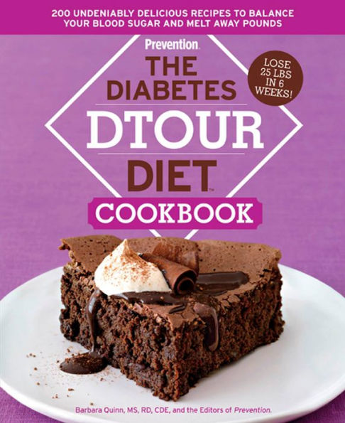 The Diabetes DTOUR Diet Cookbook: 200 Undeniably Delicious Recipes to Balance Your Blood Sugar and Melt Away Pounds