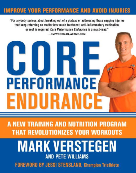 Core Performance Endurance: A New Training and Nutrition Program That Revolutionizes Your Workouts