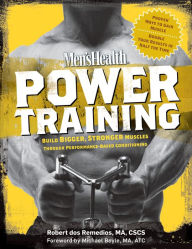 Title: Men's Health Power Training: Build Bigger, Stronger Muscles Through Performance-Based Conditioning, Author: Robert Dos Remedios