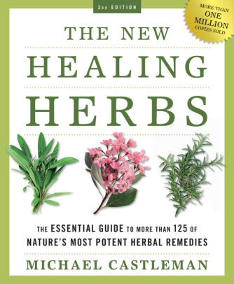 The New Healing Herbs The Essential Guide To More Than