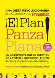 Title: El plan panza plana!: Un abdomen plano es cuestion de actitud y nutricion. punto. (Por cierto, no requiere ni un solo abdominal) (Flat Belly Diet!), Author: Liz Vaccariello