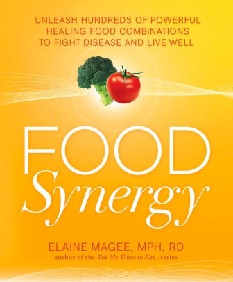 Food Synergy Unleash Hundreds Of Powerful Healing Food Combinations To Fight Disease And Live Wellnook Book - 