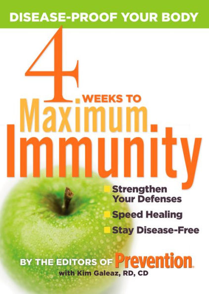 4 Weeks to Maximum Immunity: Disease-Proof Your Body