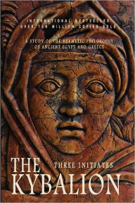 Title: The Kybalion: A Study of the Hermetic Philosophy of Ancient Egypt and Greece, Author: Three Initiates