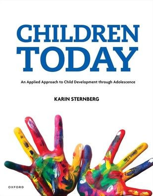 Children Today: An Applied Approach to Child Development through Adolescence