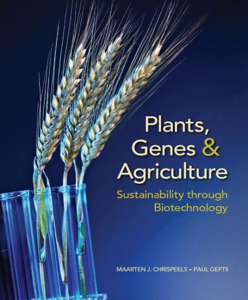 Plants, Genes, and Agriculture: Sustainability through Biotechnology / Edition 1