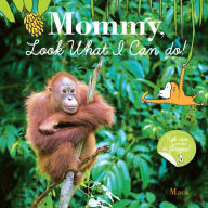 Title: Mommy, Look What I Can Do, Author: Dinah Mack