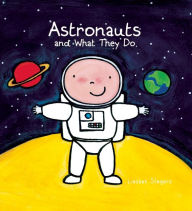 Title: Astronauts and What They Do, Author: Liesbet Slegers