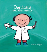 Title: Dentists and What They Do, Author: Liesbet Slegers