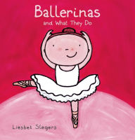 Title: Ballerinas and What They Do, Author: Liesbet Slegers