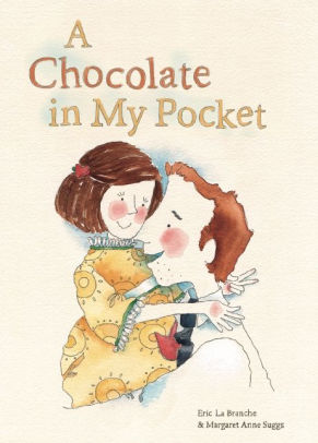 A Chocolate In My Pocket By Eric Labranche Margaret Anne Suggs Hardcover Barnes Noble