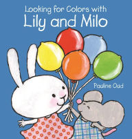 Title: Looking for Colors With Lily and Milo, Author: Pauline Oud