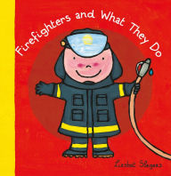 Title: Firefighters and What They Do, Author: Liesbet Slegers