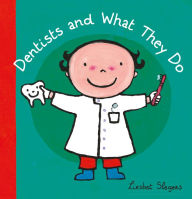 Title: Dentists and What They Do, Author: Liesbet Slegers