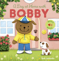 Title: A Day at Home with Bobby, Author: Ruth Wielockx