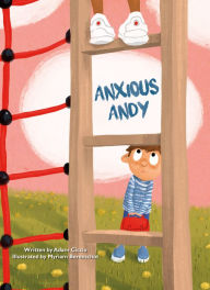 Title: Anxious Andy, Author: Adam Ciccio
