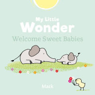 Title: My Little Wonder. Welcome Sweet Baby, Author: Mack van Gageldonk