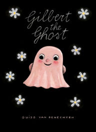 Title: Gilbert the Ghost, Author: Guido van Genechten